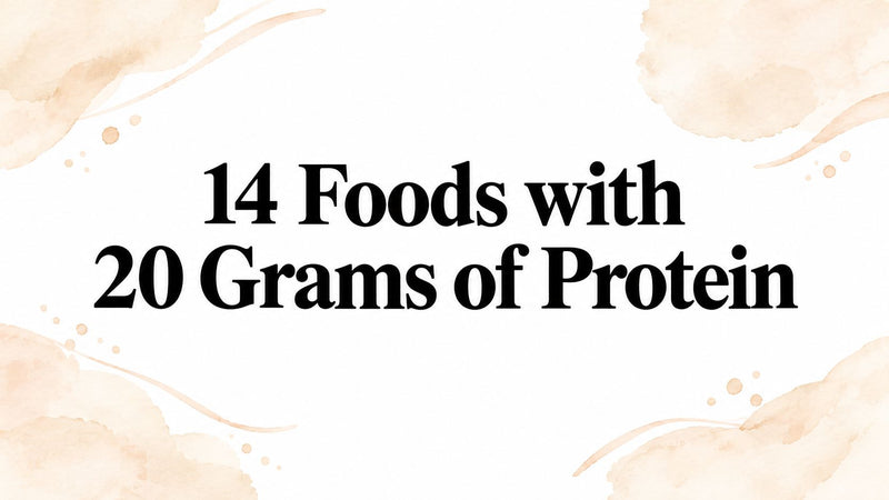 14 Foods with 20 Grams of Protein