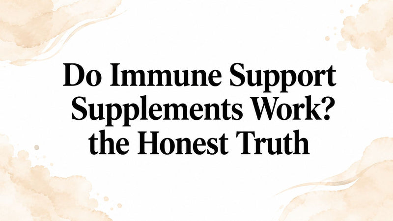 Do Immune Support Supplements Work? the Honest Truth