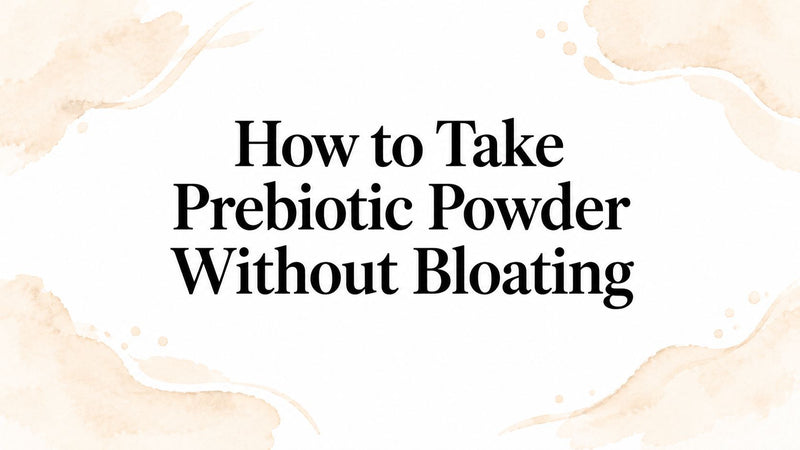 How to Take Prebiotic Powder Without Bloating