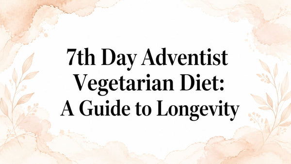 7th Day Adventist Vegetarian Diet: A Guide to Longevity