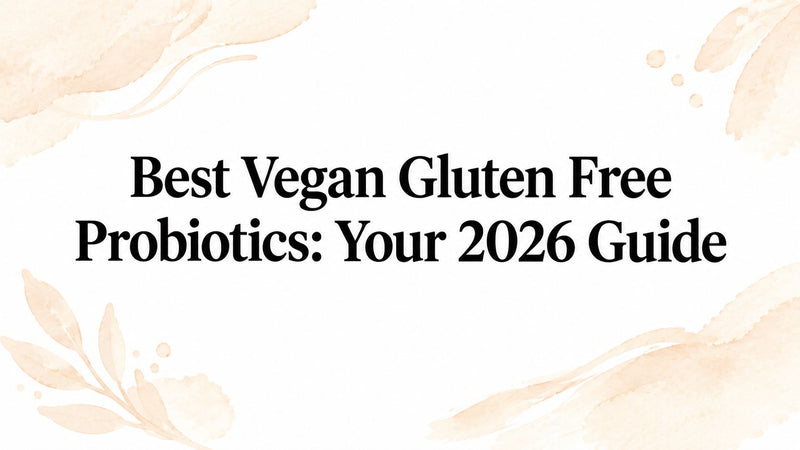 Best Vegan Gluten Free Probiotics: Your 2026 Guide