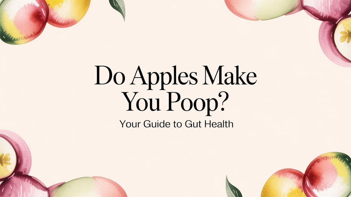 Do Apples Make You Poop? Your Guide to Gut Health – Yuve
