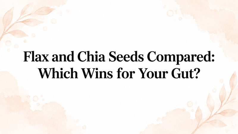 Flax and Chia Seeds Compared: Which Wins for Your Gut?