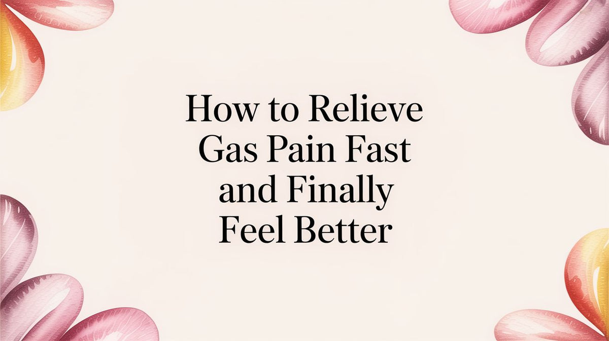 How to Relieve Gas Pain Fast and Feel Like Yourself Again – Yuve