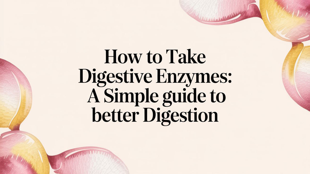 How to Take Digestive Enzymes: A Simple Guide to Better Digestion – Yuve