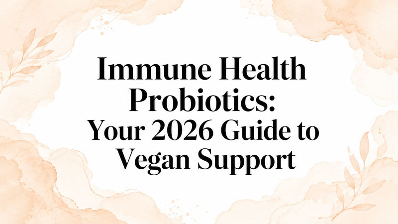 Immune Health Probiotics: Your 2026 Guide to Vegan Support