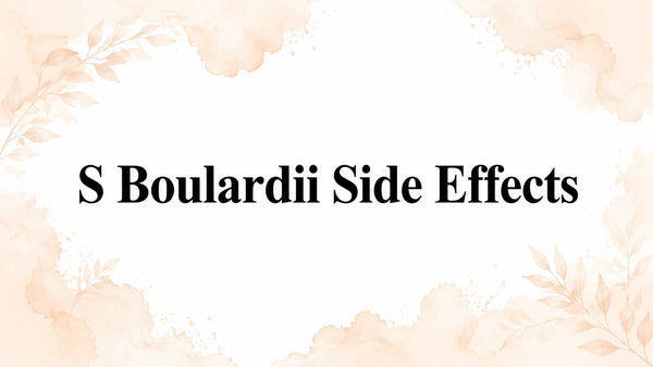 S Boulardii Side Effects