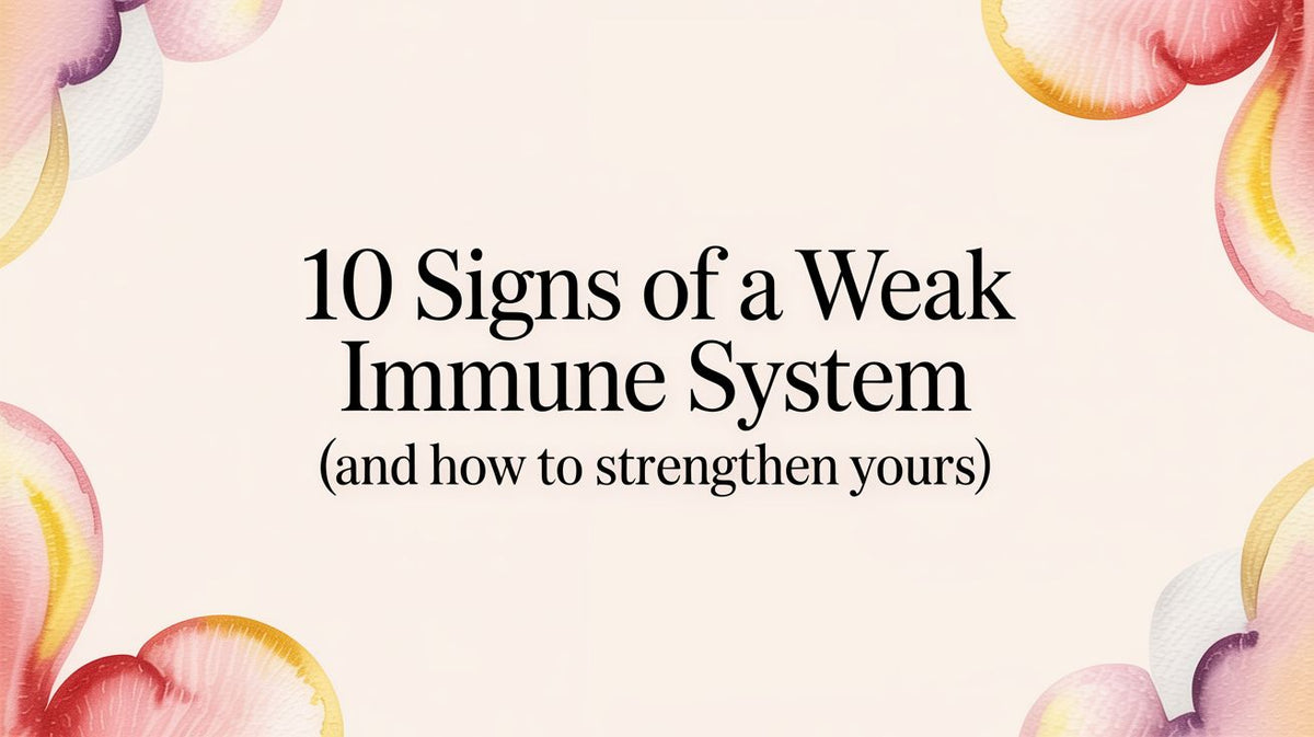 10 Signs of a Weak Immune System (and How to Strengthen Yours) – Yuve