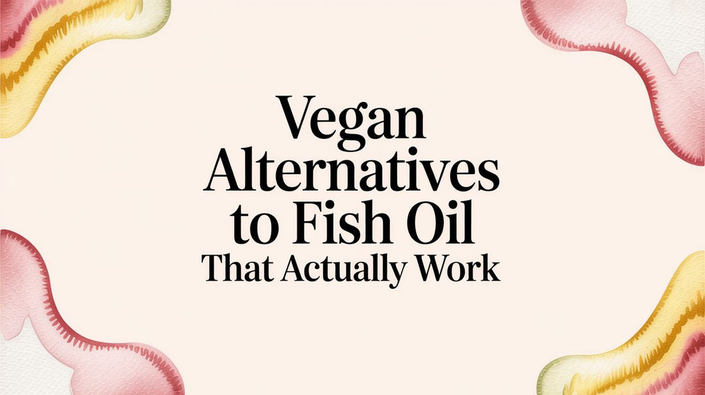 Vegan Alternatives to Fish Oil That Actually Work